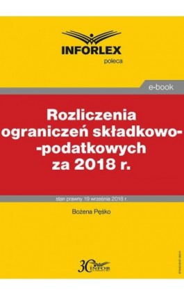 Rozliczenia ograniczeń składkowo-podatkowych za 2018 r. - Bożena Pęśko - Ebook - 978-83-8137-392-0