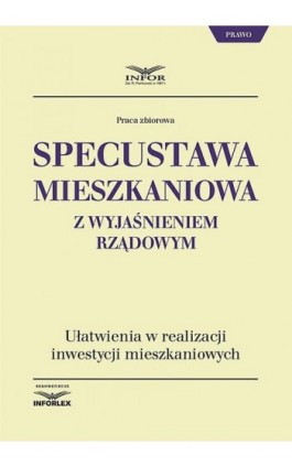 Specustawa mieszkaniowa z wyjaśnieniem rządowym - Praca zbiorowa - Ebook - 978-83-8137-370-8