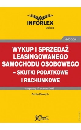 Wykup i sprzedaż leasingowanego samochodu osobowego – skutki podatkowe i rachunkowe - Aneta Szwęch - Ebook - 978-83-8137-383-8