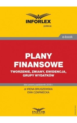 Plany finansowe – tworzenie, zmiany, ewidencja, grupy wydatków - Irena Bruszewska - Ebook - 978-83-8137-400-2