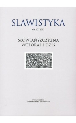 Slawistyka 12/2012. Słowiańszczyzna wczoraj i dziś - Ebook