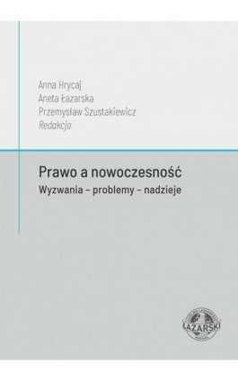 Prawo a nowoczesność. Wyzwania - problemy - nadzieje - Anna Hrycaj - Ebook - 978-83-64054-66-2