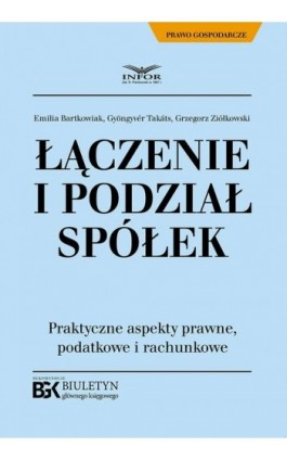 Łączenie i podział spółek - Emilia Bartkowiak - Ebook - 978-83-8137-397-5