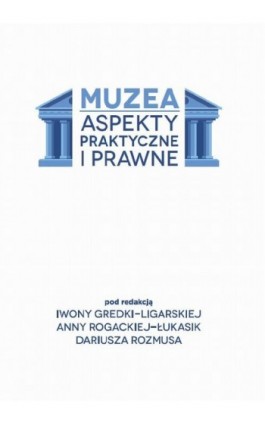 Muzea. Aspekty praktyczne i prawne - Ebook - 978-83-66165-17-5