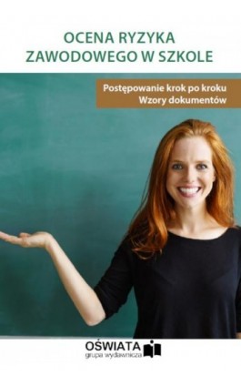 Ocena ryzyka zawodowego w szkole - Michał Łyszczarz - Ebook - 978-83-269-8056-5