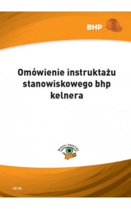 Omówienie instruktażu stanowiskowego bhp kelnera - Waldemar Klucha - Ebook - 978-83-269-7957-6