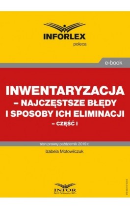 Inwentaryzacja – najczęstsze błędy i sposoby ich eliminacji – część I - Izabela Motowilczuk - Ebook - 978-83-8137-639-6