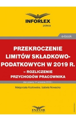 Przekroczenie limitów składkowo-podatkowych w 2019 r. – rozliczenie przychodów pracownika - Małgorzata Kozłowska - Ebook - 978-83-8137-634-1