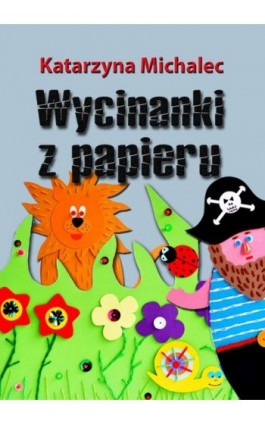 Wycinanki z papieru - Katarzyna Michalec - Ebook - 978-83-7859-818-3