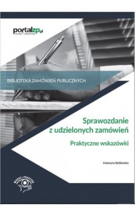 Sprawozdanie z udzielonych zamówień - Katarzyna Bełdowska - Ebook - 978-83-269-8291-0