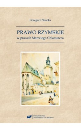 Prawo Rzymskie w pracach Marcelego Chlamtacza - Grzegorz Nancka - Ebook - 978-83-226-3646-6