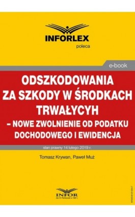 Odszkodowania za szkody w środkach trwałych - nowe zwolnienie od podatku dochodowego i ewidencja - Tomasz Krywan - Ebook - 978-83-8137-504-7