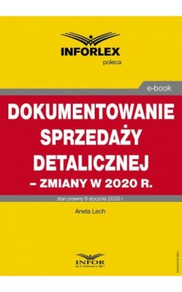 Dokumentowanie sprzedaży detalicznej – zmiany w 2020 r. - Ebook - 978-83-8137-689-1