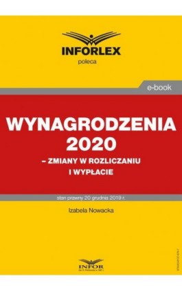 Wynagrodzenia 2020 – zmiany w rozliczaniu i wypłacie - Izabela Nowacka - Ebook - 978-83-8137-674-7