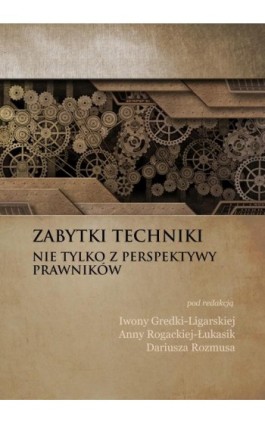 Zabytki techniki - nie tylko z perspektywy prawników - Ebook - 978-83-66165-34-2