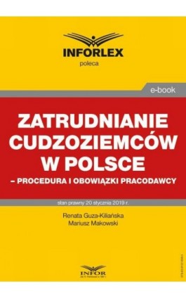 Zatrudnianie cudzoziemców w Polsce – procedura i obowiązki pracodawcy - Renata Guza-Kiliańska - Ebook - 978-83-8137-698-3