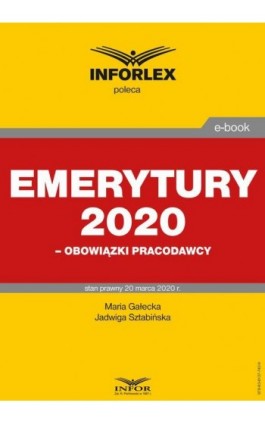 Emerytury 2020 – obowiązki pracodawcy - Maria Gałecka - Ebook - 978-83-8137-740-9