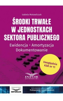 Środki trwałe w jednostkach sektora publicznego - Izabela Motowilczuk - Ebook - 978-83-8137-553-5
