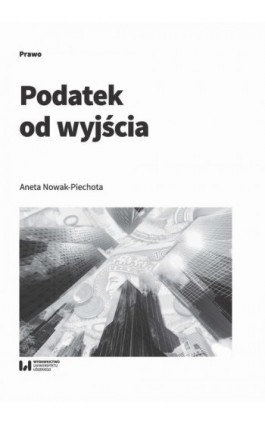 Podatek od wyjścia - Aneta Nowak-Piechota - Ebook - 978-83-8142-236-9