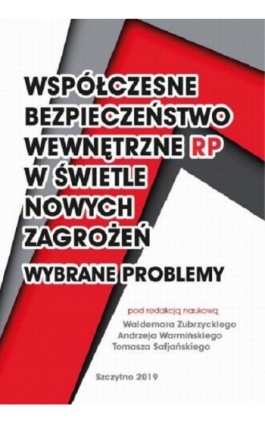 Współczesne bezpieczeństwo wewnętrzne RP w świetle nowych zagadnień - wybrane problemy - Ebook - 978-83-7462-647-7