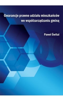 Gwarancje prawne udziału mieszkańców we współzarządzaniu gminą - Paweł Śwital - Ebook - 978-83-66017-48-1