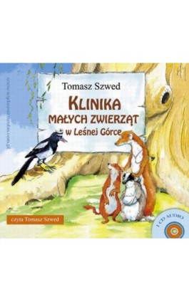 Klinika małych zwierząt w Leśnej Górce - Tomasz Szwed - Audiobook - 978-83-7551-400-1