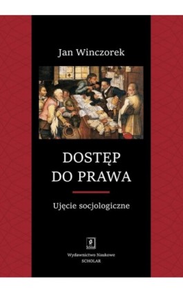 Dostęp do prawa. Ujęcie socjologiczne - Jan Winczorek - Ebook - 978-83-65390-25-7