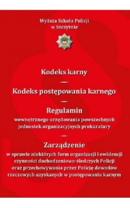 Kodeks karny. Kodeks postępowania karnego. Regulamin wewnętrznego urzędowania powszechnych jednostek organizacyjnych prokuratury - Ebook - 978-83-7462-795-5