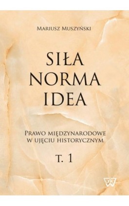 Siła norma idea - Mariusz Muszyński - Ebook - 978-83-8090-597-9
