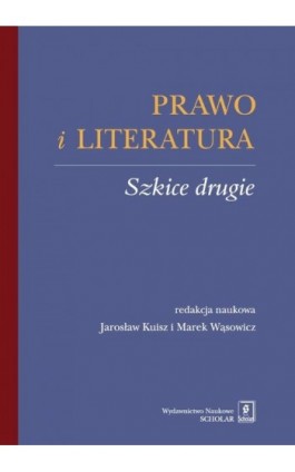 Prawo i literatura. Szkice drugie - Jarosław Kuisz - Ebook - 978-83-7383-864-2