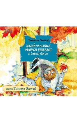 Jesień w Klinice Małych Zwierząt w Leśnej Górce - Tomasz Szwed - Audiobook - 978-83-7551-504-6