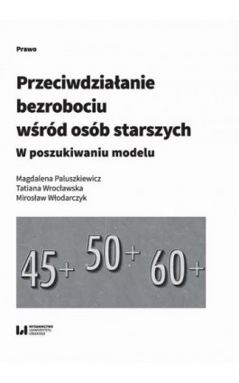 Przeciwdziałanie bezrobociu wśród osób starszych - Magdalena Paluszkiewicz - Ebook - 978-83-8088-912-5
