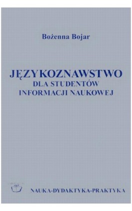 Językoznawstwo dla studentów informacji naukowej - Bożenna Bojar - Ebook - 83-89316-35-8