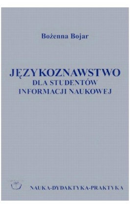 Językoznawstwo dla studentów informacji naukowej - Bożenna Bojar - Ebook - 83-89316-35-8