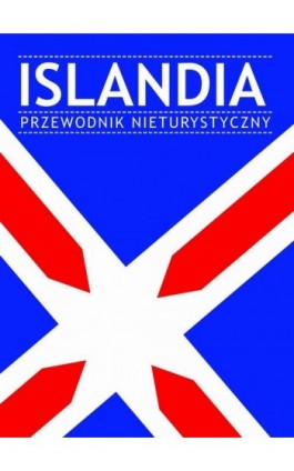 Islandia. Przewodnik nieturystyczny - Praca zbiorowa - Ebook - 978-83-63855-44-4