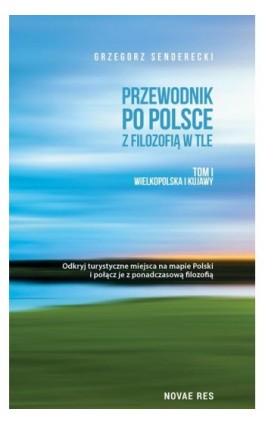 Przewodnik po Polsce z filozofią w tle - Grzegorz Senderecki - Ebook - 978-83-8147-330-9