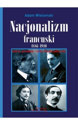 Nacjonalizm francuski 1886-1940 - Adam Wielomski - Ebook - 978-83-66480-05-6