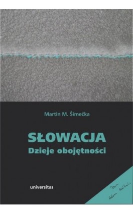 Słowacja Dzieje obojętności - Martin M. šimečka - Ebook - 978-83-242-2984-0