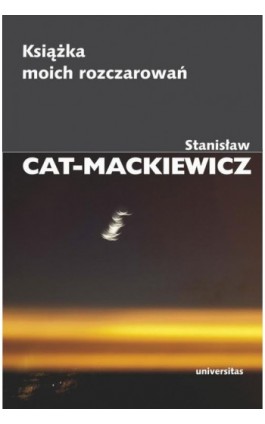Książka moich rozczarowań - Stanisław Cat-Mackiewicz - Ebook - 978-83-242-3381-6