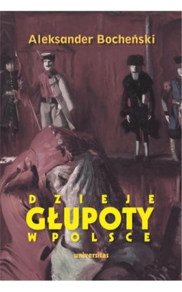 Dzieje głupoty w Polsce - Aleksander Bocheński - Ebook - 978-83-242-6438-4