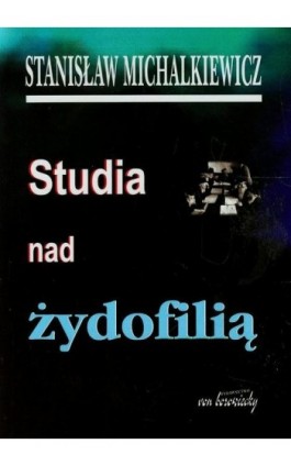 Studia nad żydofilią - Stanisław Michalkiewicz - Ebook - 978-83-65806-94-9