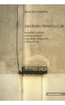 Sacrum i rewolucja - Andrzej Chwalba - Ebook - 978-83-242-1095-4