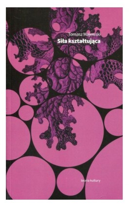 Siła kształtująca - Tomasz Majewski - Ebook - 978-83-62409-84-6