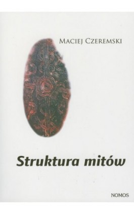 Struktura mitów - Maciej Czeremski - Ebook - 9788376885230