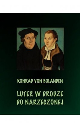 Luter w drodze do narzeczonej - Konrad Von Bolanden - Ebook - 978-83-7950-597-5