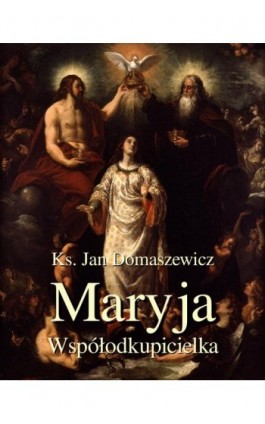 Maryja Współodkupicielka - Jan Domaszewicz - Ebook - 978-83-8064-665-0