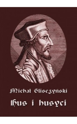 Hus i husyci - Michał Glisczyński - Ebook - 978-83-8064-683-4