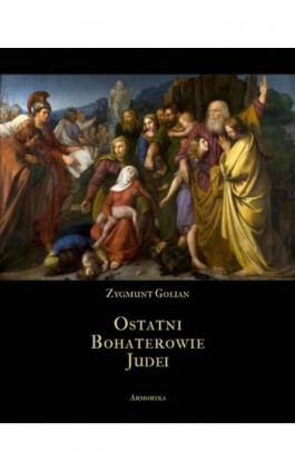 Ostatni bohaterowie Judei - Zygmunt Golian - Ebook - 978-83-8064-728-2