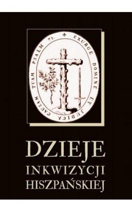 Dzieje inkwizycji hiszpańskiej - Nieznany - Ebook - 978-83-8064-685-8