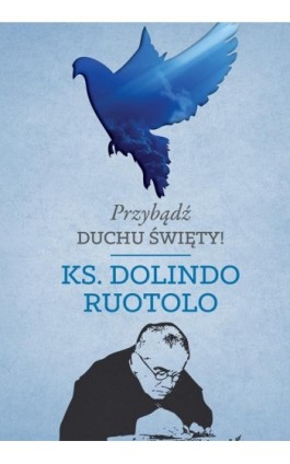 Przybądź Duchu Święty! - Ks. Dolindo Ruotolo - Ebook - 978-83-8043-525-4
